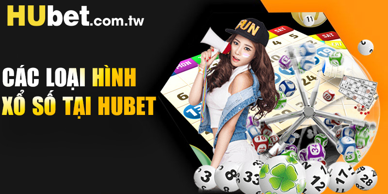 Những loại hình xổ số tại Hubet người chơi không nên bỏ lỡ