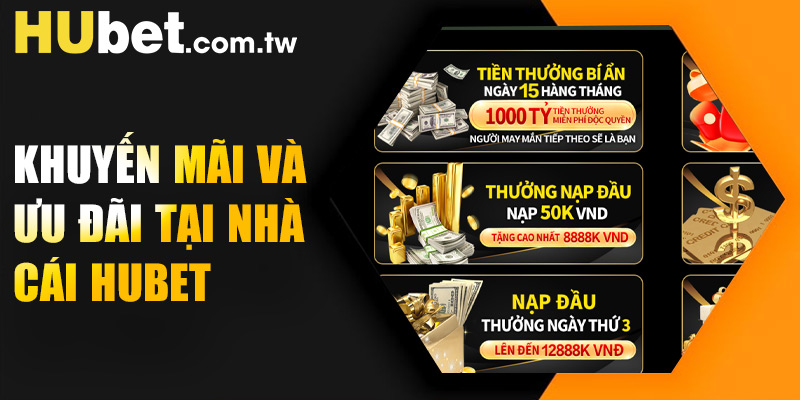 Khuyến mãi và ưu đãi hấp dẫn tại nhà cái Hubet
