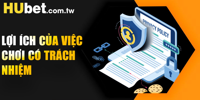Lợi ích của việc chơi có trách nhiệm