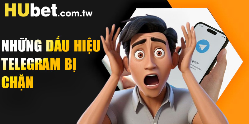 Những dấu hiệu Telegram bị chặn mà người dùng nhận thấy