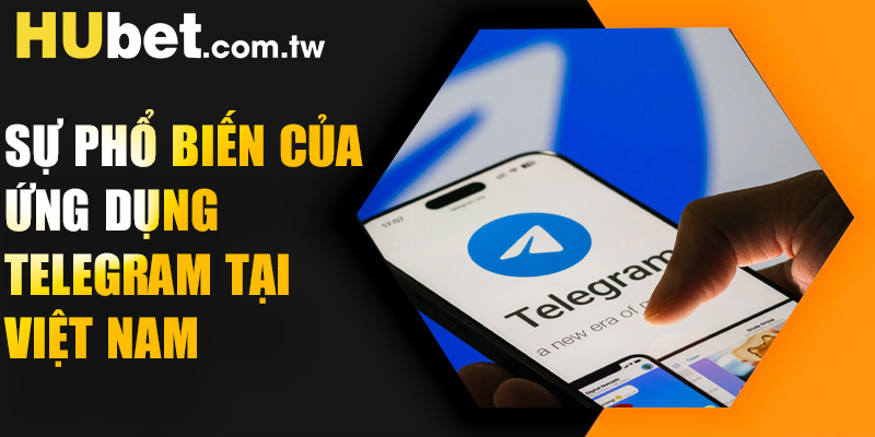 Sự phổ biến của ứng dụng Telegram tại Việt Nam