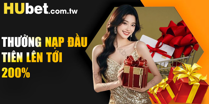 Thưởng nạp đầu tiên lên tới 200%