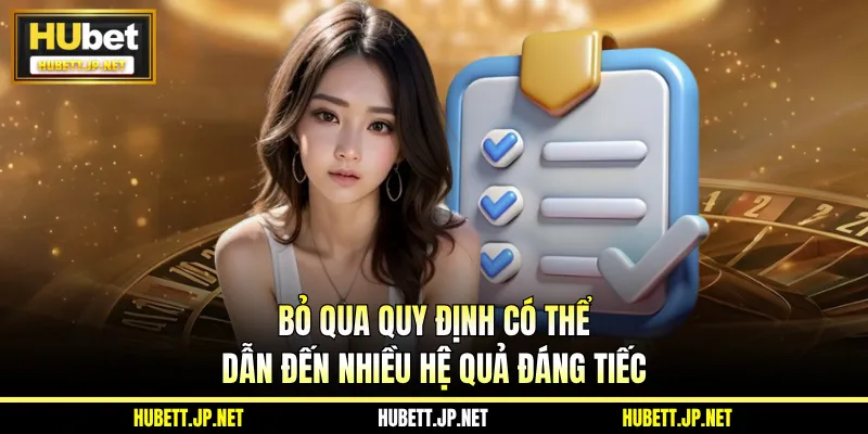 Bỏ qua quy định có thể dẫn đến nhiều hệ quả đáng tiếc