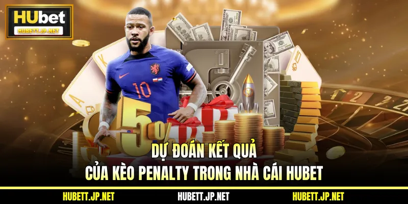 Dự đoán kết quả của kèo Penalty trong nhà cái Hubet