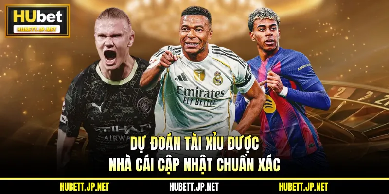 Dự đoán tài xỉu được nhà cái cập nhật chuẩn xác