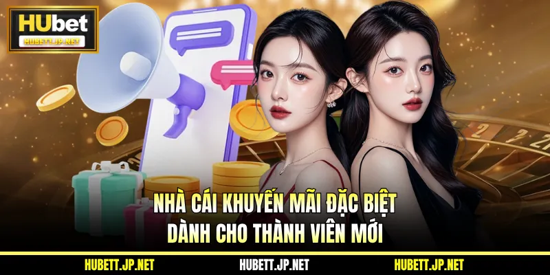 Nhà Cái Khuyến Mãi Đặc Biệt Dành Cho Thành Viên Mới
