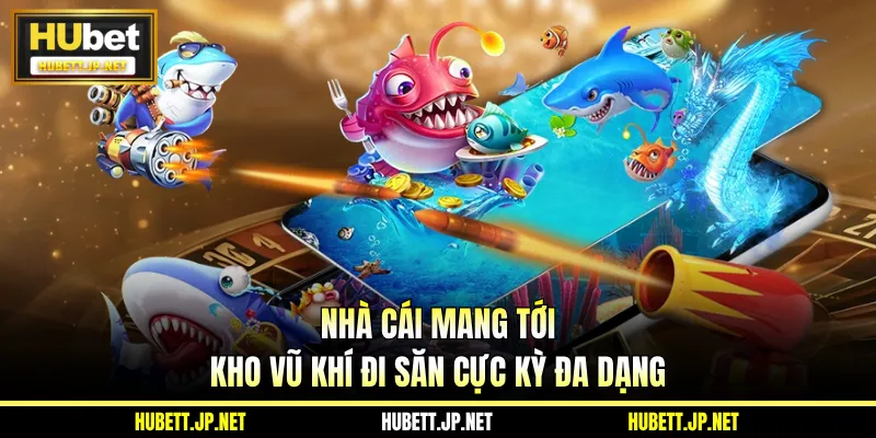 Nhà cái mang tới kho vũ khí đi săn cực kỳ đa dạng
