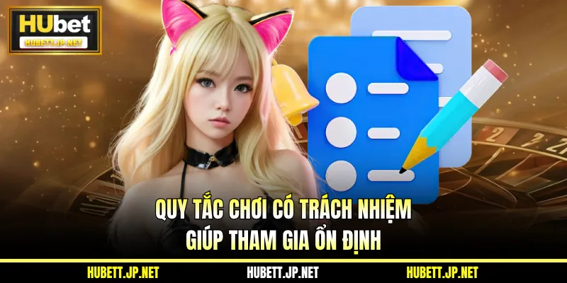 Quy tắc chơi có trách nhiệm giúp tham gia ổn định